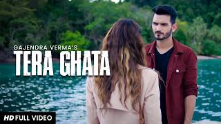 Tera Ghata  Gajendra Verma Ft Karishma Sharma  Vikram Singh  Official Video [upl. by Atinnek]