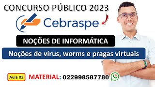 Segurança da informação  Noções de vírus worms e pragas virtuais  Informática Cebraspe 2023 [upl. by Pendergast]