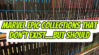 Marvel Epic Collections That Don’t Exist…But Should [upl. by Rehtse]