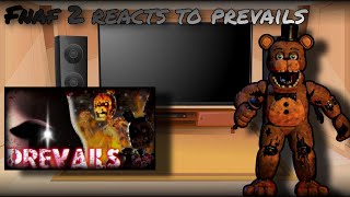 Fnaf 2 reacts to prevails Suggested [upl. by Hairym]