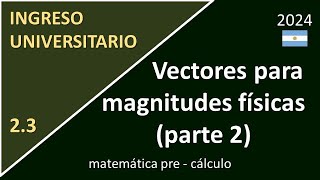 23  Vectores para magnitudes físicas parte 2 [upl. by Barabas417]