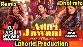 Athri Jawani Dhol Remix Song Ammy Virk Dj Arsh By Lahoria Production Guddiyan Patole New Punjabi Dj [upl. by Nylrem]