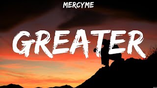 MercyMe Greater Lyrics Bethel Music MercyMe Phil Wickham 4 [upl. by Bonnice852]