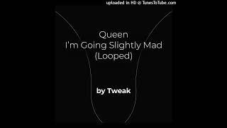 Queen  Im Going Slightly Mad Looped intro by Tweak [upl. by Mathilde]