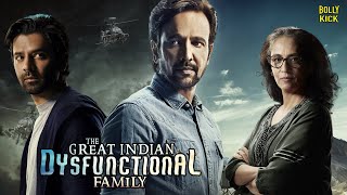 The Great Indian Dysfunctional Family  Hindi Full Movie  Kay Kay Menon  Hindi Movie 2024 [upl. by Vasili]