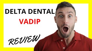 🔥 Delta Dental VADIP Review Pros and Cons [upl. by Patterson]