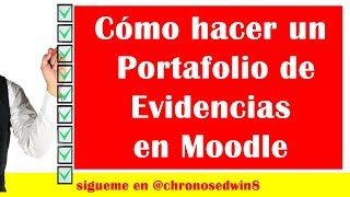 🛑🔎Como hacer un portafolio de evidencias en Moodle  Muy Fácil [upl. by Clawson384]