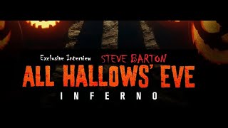 quotAll Hallows Eve Infernoquot An Exclusive Interview with Steve Barton [upl. by Mather]