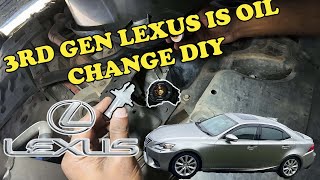 Oil Change DIY  3rd Gen Lexus IS 300h [upl. by Schlosser]