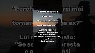 Perché non dovresti tornare con la tua exla lezione di mio nonno AndareAvanti RiflessioniProfondi [upl. by Luy]