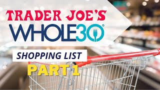 Check Off Your Whole30 Shopping List at Trader Joes Part 1 [upl. by Licko]