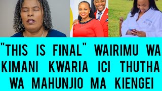 THIS IS FINAL WAIRIMU WA KÎMANI KÛRUTA NDÛMÎRÎRI YA MÛICO YA KÛGEGANIA AFTER MAHUNJIO MA KIENGEI [upl. by Blank]