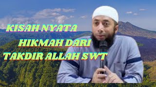 KISAH NYATA HIKMAH DARI TAKDIR ALLAH SWT [upl. by Ackler754]