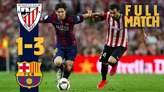 FULL MATCH BARÇA 13 ATHLETIC COPA DEL REY FINAL 2015 with that brilliant Messi goal [upl. by Foushee]