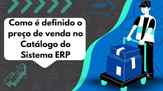 Como é definido o preço de venda no Catálogo do Sistema ERP [upl. by Wester]