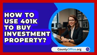 How To Use 401K To Buy Investment Property  CountyOfficeorg [upl. by Lehcnom]