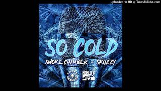 Smoke Chamber So Cold ft Skuzzy [upl. by Mcculloch]