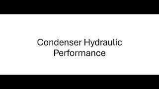 Condenser Hydraulic Performance [upl. by Adnihc352]