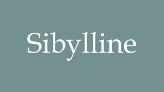 How to Pronounce Sibylline Correctly in French [upl. by Orion]