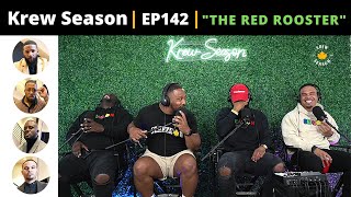 The Krew Season Podcast Episode 142  quotThe Red Roosterquot [upl. by Witcher]