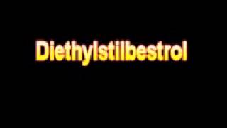 What Is The Definition Of Diethylstilbestrol  Medical Dictionary Free Online [upl. by Fogel]