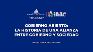 GOBIERNO ABIERTOLA HISTORIA DE UNA ALIANZA ENTRE GOBIERNO Y SOCIEDAD [upl. by Zorah]