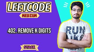 402 Remove K Digits  LEETCODE MEDIUM  STACK [upl. by Assilen]