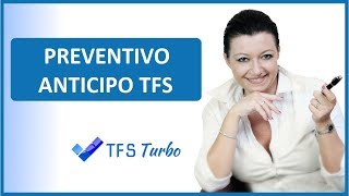 Preventivo Anticipo TFS [upl. by Dorsy]