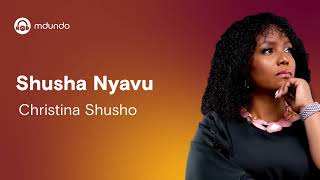 Christina Shusho  Shusha Nyavu Lyrics [upl. by Sullivan621]