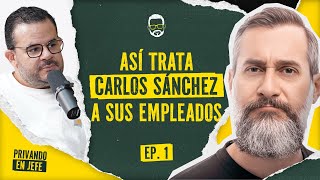 Así trata Carlos Sánchez a sus empleados  Privando En Jefe [upl. by Entirb]