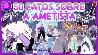 Steven Universo  50 FATOS SOBRE A AMETISTA [upl. by Elbag]