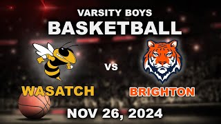 Varsity Boys Basketball Wasatch vs Brighton Nov 26 2024 [upl. by Buehler]