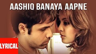 quotAASHIQ BANAYA AAPNE quot LYRICAL VIDEO  HIMESH RESHAMMIYA  SHREYA GHOSHAL  EMRAAN TANUSHREE [upl. by Adnomar320]