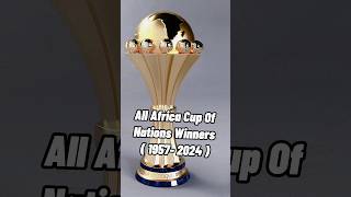 All Africa Cup Of Nations Winners  19572024 [upl. by Gwenni]