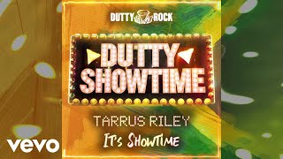 Tarrus Riley  It’s Showtime Official Visualizer [upl. by Ignacius795]