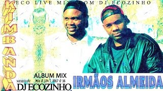 Irmãos Almeida  Kimbanda 1995 Album Mix 2017  Eco Live Mix [upl. by Cardie708]