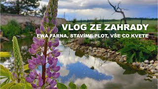 Honzík Lací  Vlog ze zahrady  Ewa Farna Stavíme plot Vše co kvete [upl. by Wilde668]