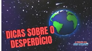 Dicas Sobre Desperdício De Recursos Naturais  A Turma do Seu Lobato Educação Infantil [upl. by Enelad205]