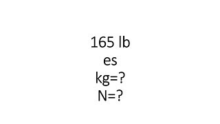 Transformación de unidades de libras a kilogramos y Newtons [upl. by Nahtanaoj]