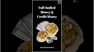 Fullbodied Money amp Credit Money  Types of Money  Macroeconomics  Chapter 5  Money shorts [upl. by Dermot]