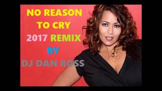 Judy Torres No Reason To Cry 2017 DJ Dan Ross Remix [upl. by Barger]