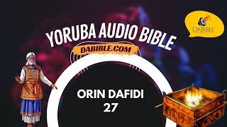 Psalms 27  Orin Dafidi 27  Yoruba Bible  Bibeli Mimo [upl. by Ahtabbat407]