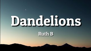 Ruth B  Dandelions Lyrics Video [upl. by Tnairb]