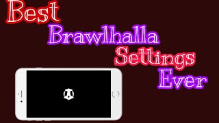 Best Brawlhalla Settings EverBrawlhalla Mobile [upl. by Koo]