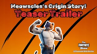 Meowscles’s Origin Story A Fortnite Short Film Teaser Trailer  The Fortnite Show [upl. by Bubalo]