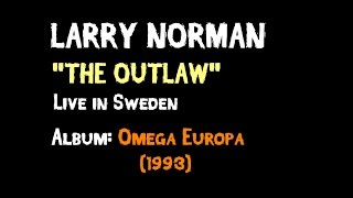 Larry Norman  The Outlaw  Live 1993 [upl. by Aneba]