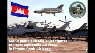 MA60 plane and Mig 21 jet fighter of Royal Cambodia Air force in Phnom Penh Air base [upl. by Nennahs776]