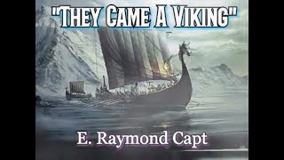 They Came A Viking  E Raymond Capt With The Shepherd’ Chapel [upl. by Irehj]