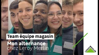 Les alternants en parlent  Team équipe magasin  Leroy Merlin [upl. by Eniloj]