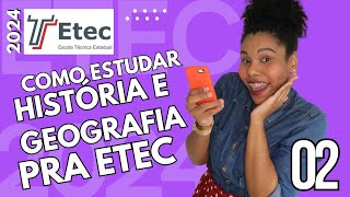 COMO ESTUDAR HISTÓRIA E GEOGRAFIA PARA A PROVA DA ETEC Série Vestibulinho Etec 2024 Ep02 [upl. by Shanley]